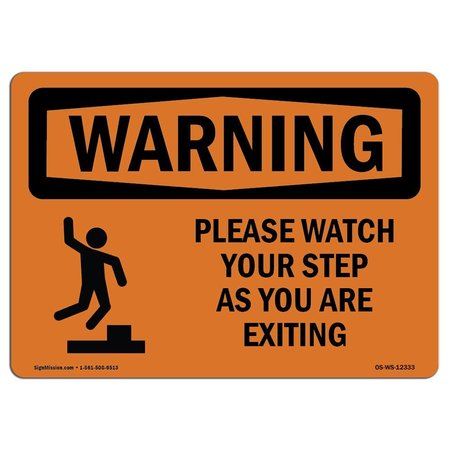SIGNMISSION OSHA WARNING Sign, Please Watch Your Step As You, 14in X 10in Aluminum, 14" W, 10" H, Landscape OS-WS-A-1014-L-12333